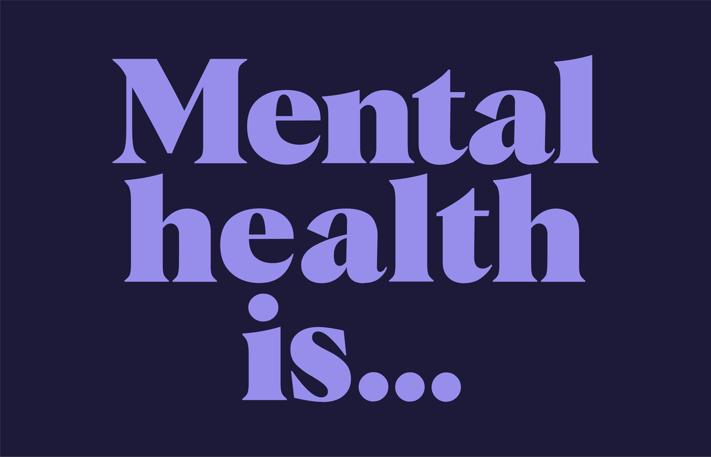 mental health is...